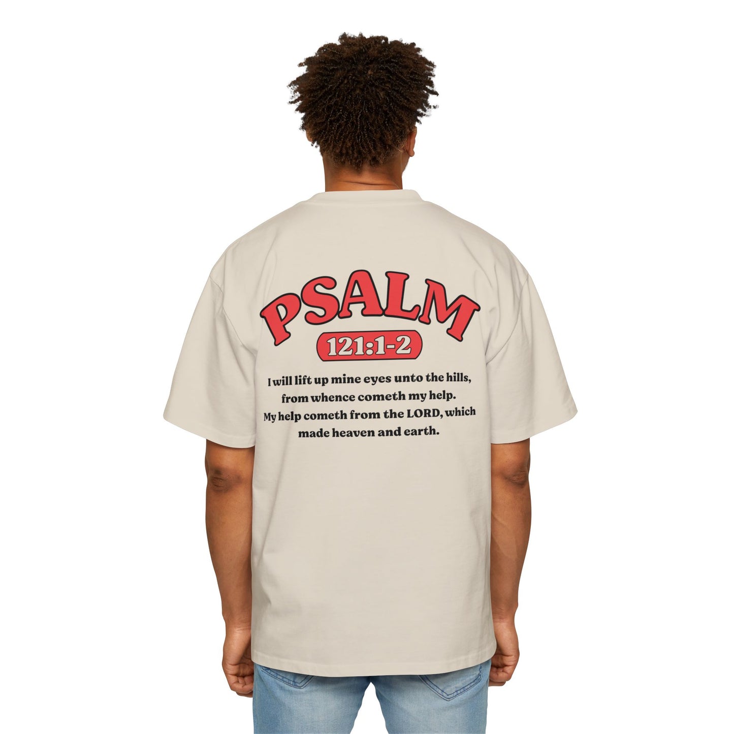 Psalm 121:1-2 - Heavy Oversized Tee (Custom) v2