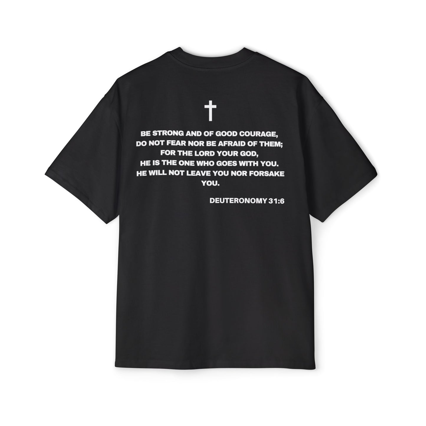 Back of Surrendered Apparel black oversized Christian T-shirt featuring the Bible verse Deuteronomy 31:6 in bold white text, cross above, providing a cozy fit perfect for cooler days and sharing faith.