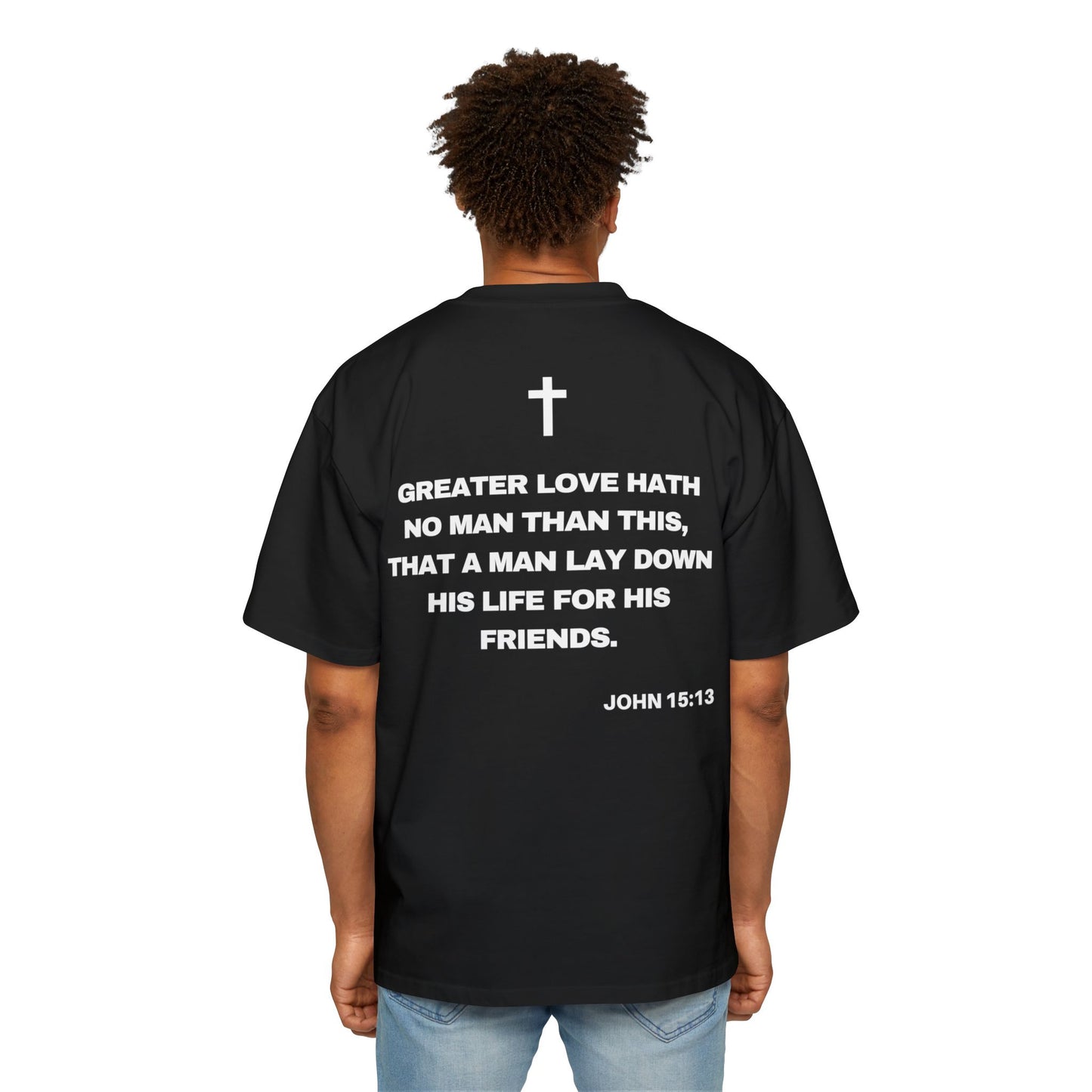 John 15:13 - Heavy Oversized Tee (Custom)