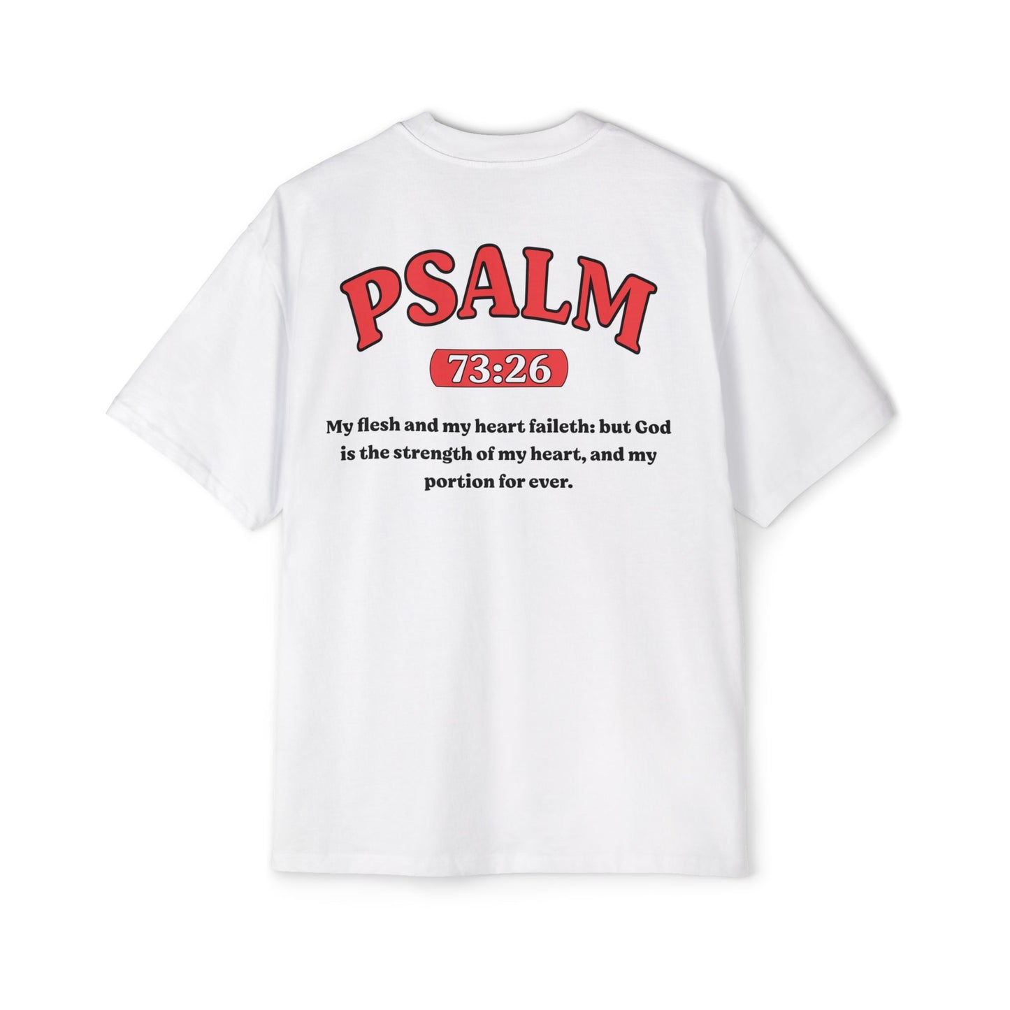 Back of Surrendered Apparel white oversized Christian T-shirt featuring the Bible verse Psalm 73:26 in bold text, providing a cozy fit perfect for cooler days and sharing faith.