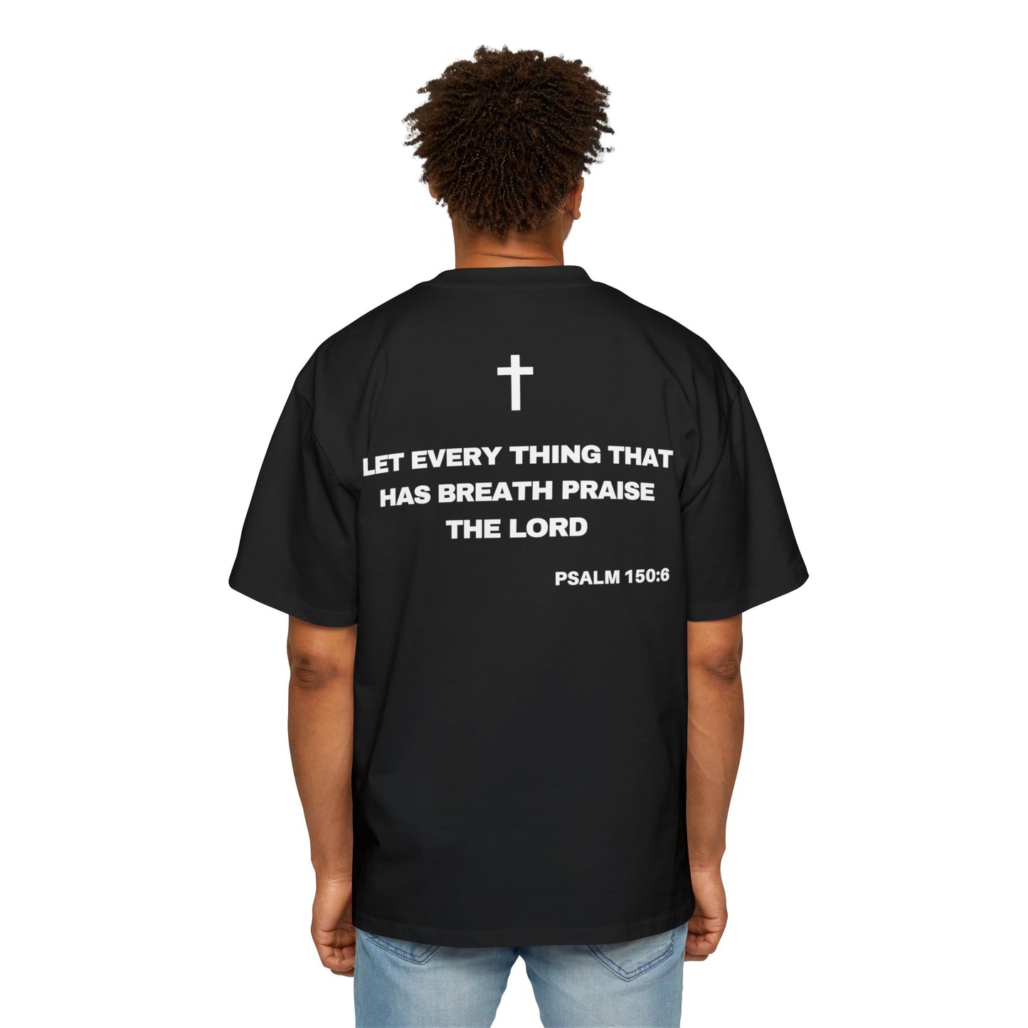 Psalm 150:6 - Heavy Oversized Tee (Custom)