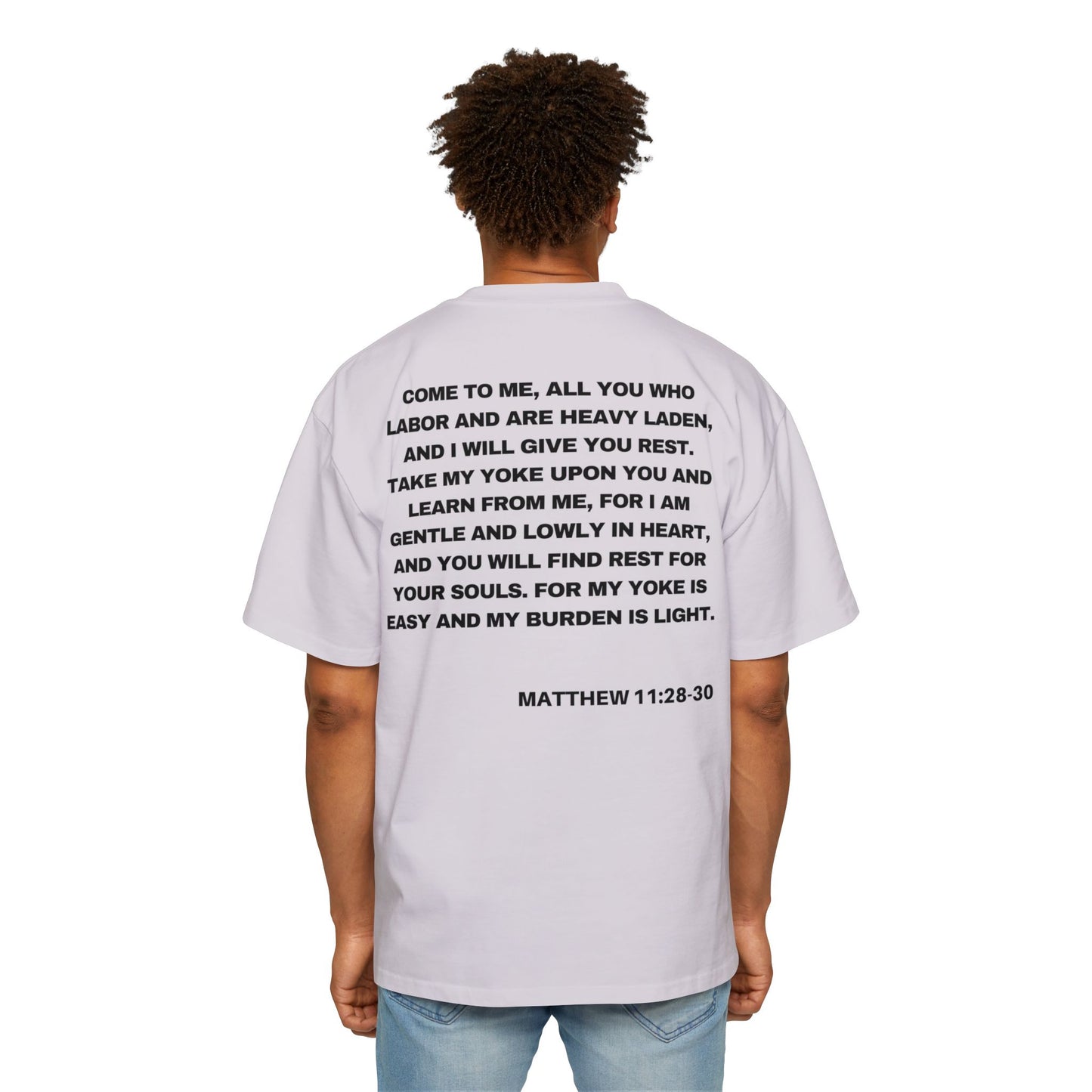 Matthew 11:28-30 - Heavy Oversized Tee (Custom)