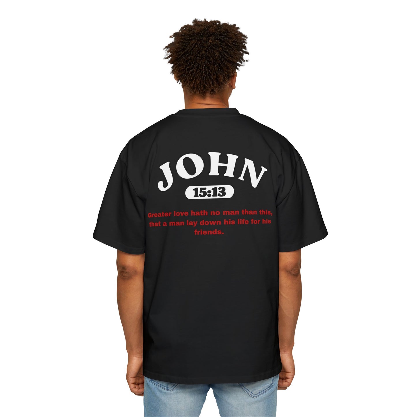 John 15:13 - Heavy Oversized Tee (Custom)