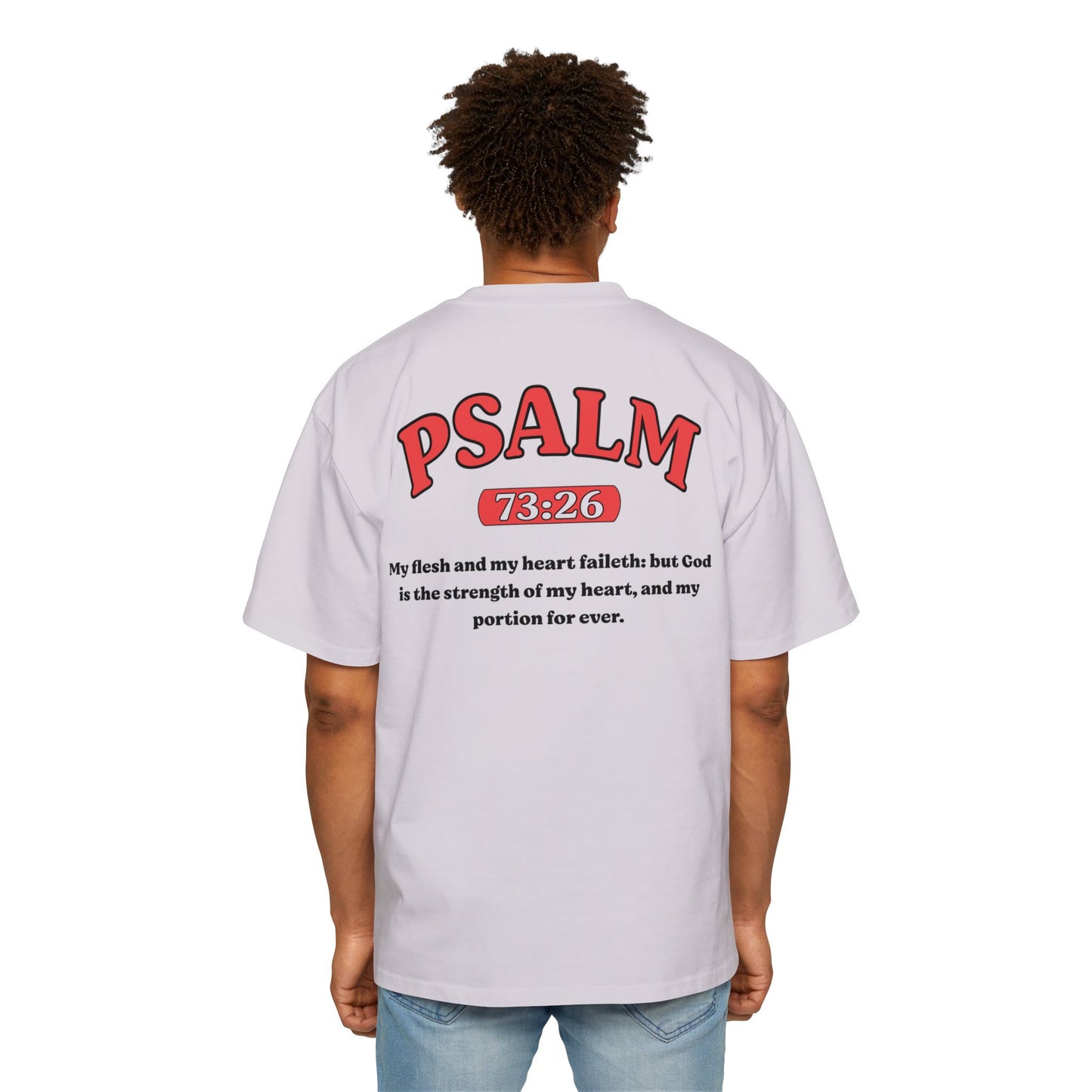 Psalm 73:26 - Heavy Oversized Tee (Custom)