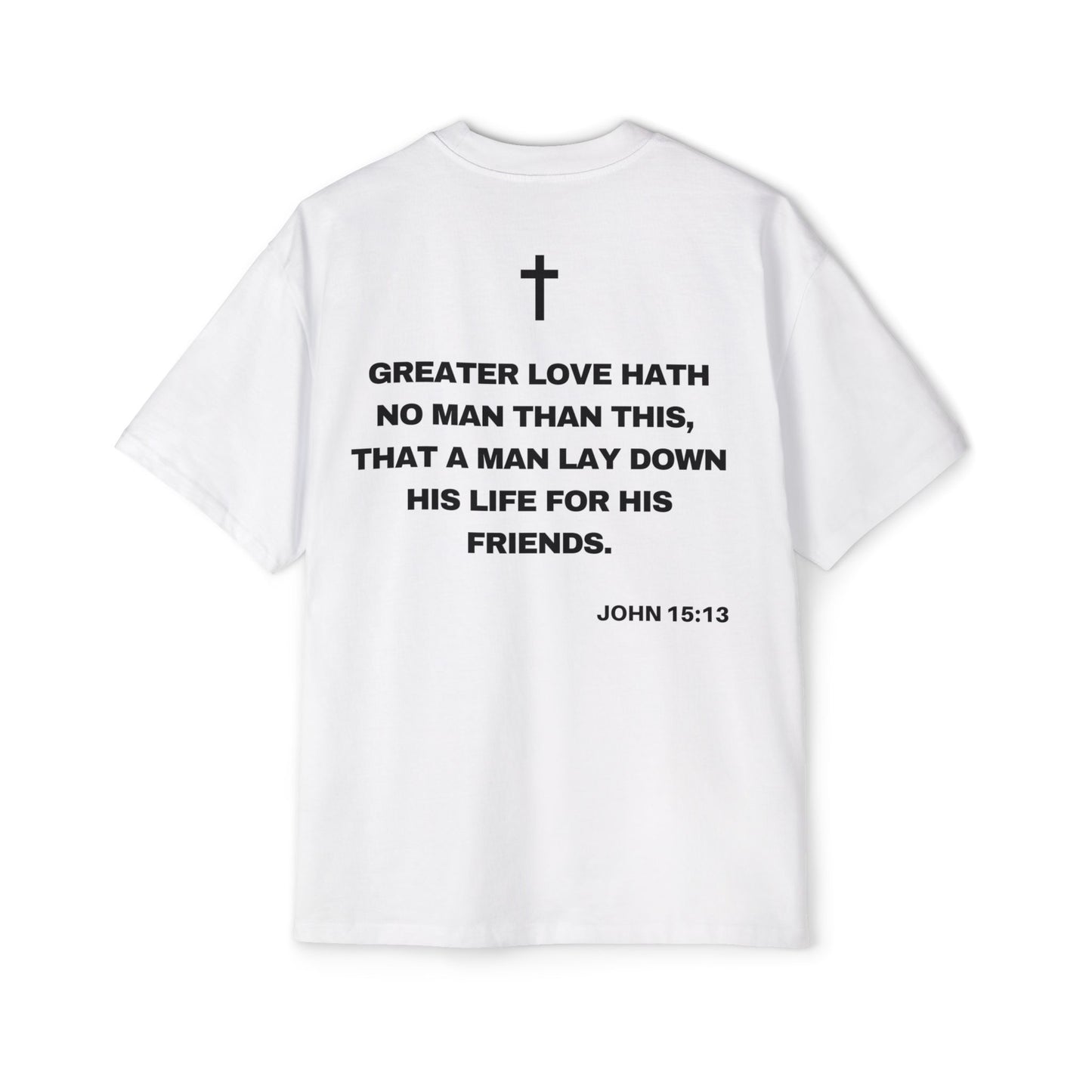 Back of Surrendered Apparel white oversized Christian T-shirt featuring the Bible verse John 15:13 in bold text, cross on top, providing a cozy fit perfect for cooler days and sharing faith