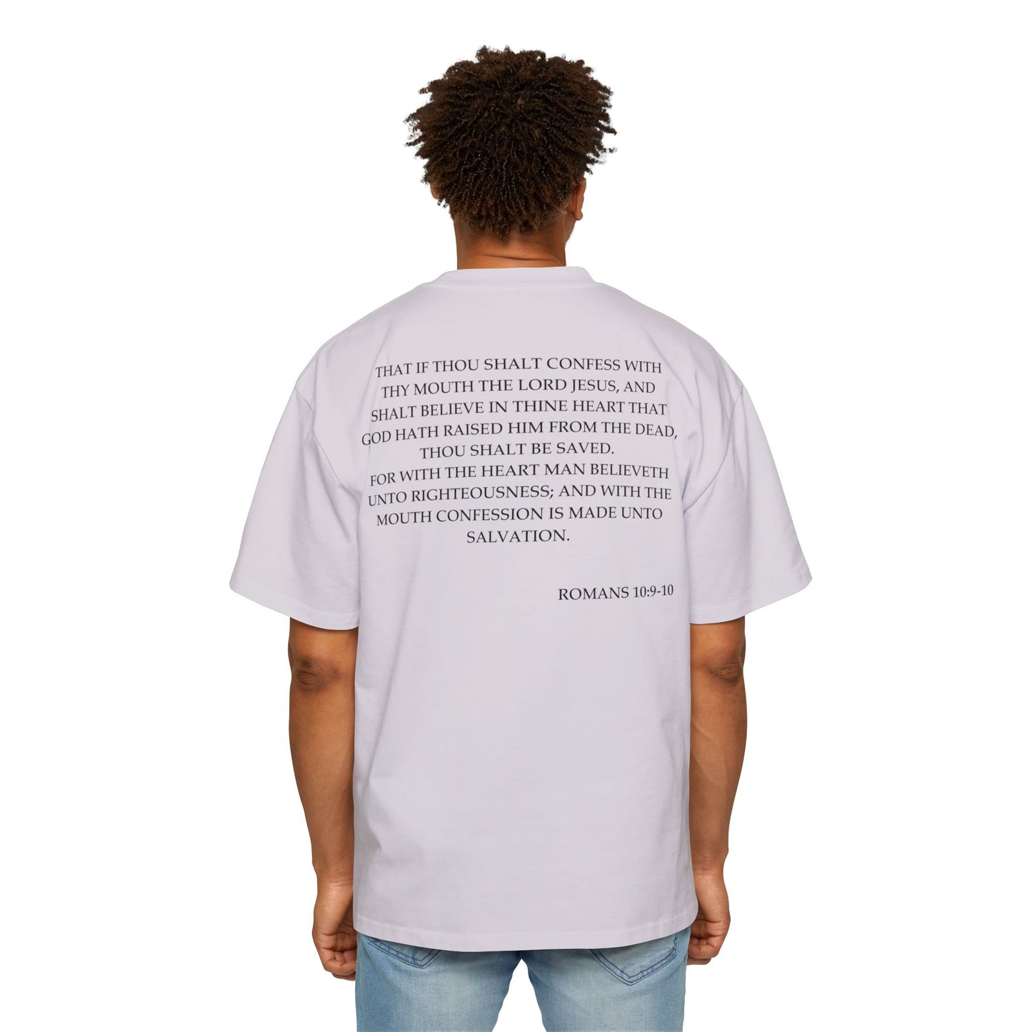 Romans 10:9-10 - Heavy Oversized Tee