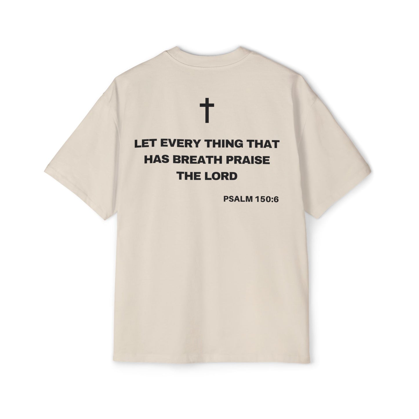 Back of Surrendered Apparel cream oversized Christian T-shirt featuring the Bible verse Psalm 150:6 in bold text, cross on top, providing a cozy fit perfect for cooler days and sharing faith