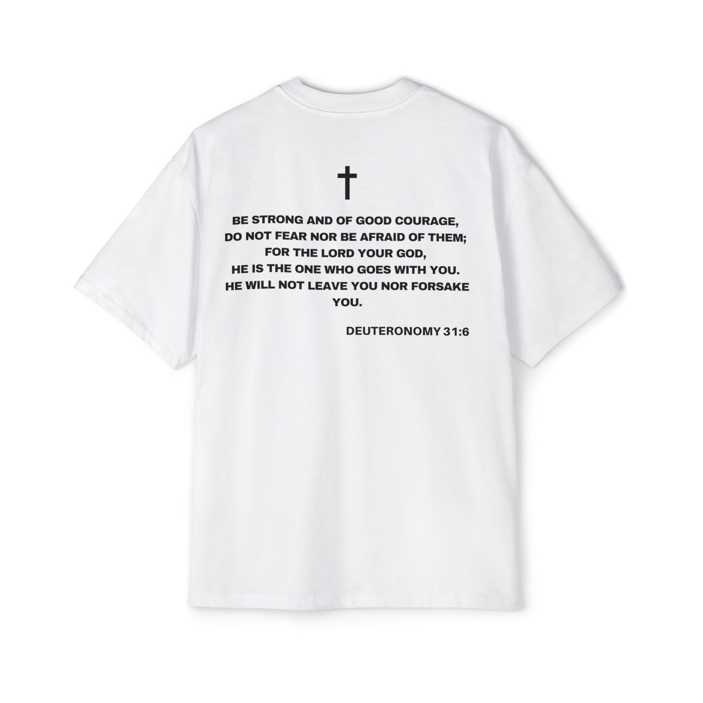 Back of Surrendered Apparel white oversized Christian T-shirt featuring the Bible verse Deuteronomy 31:6 in bold black text, cross above, providing a cozy fit perfect for cooler days and sharing faith.