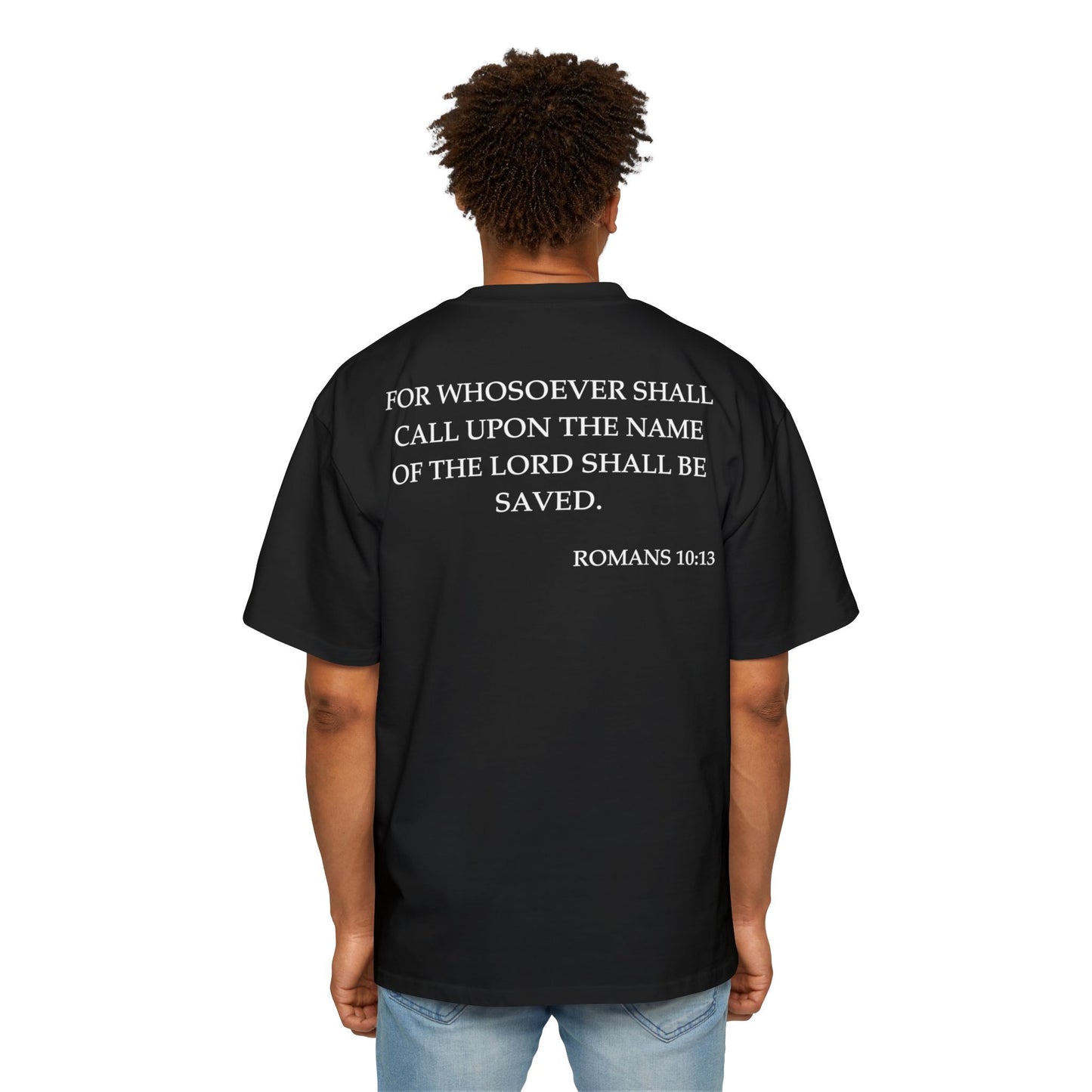 Romans 10:13 - Heavy Oversized Tee