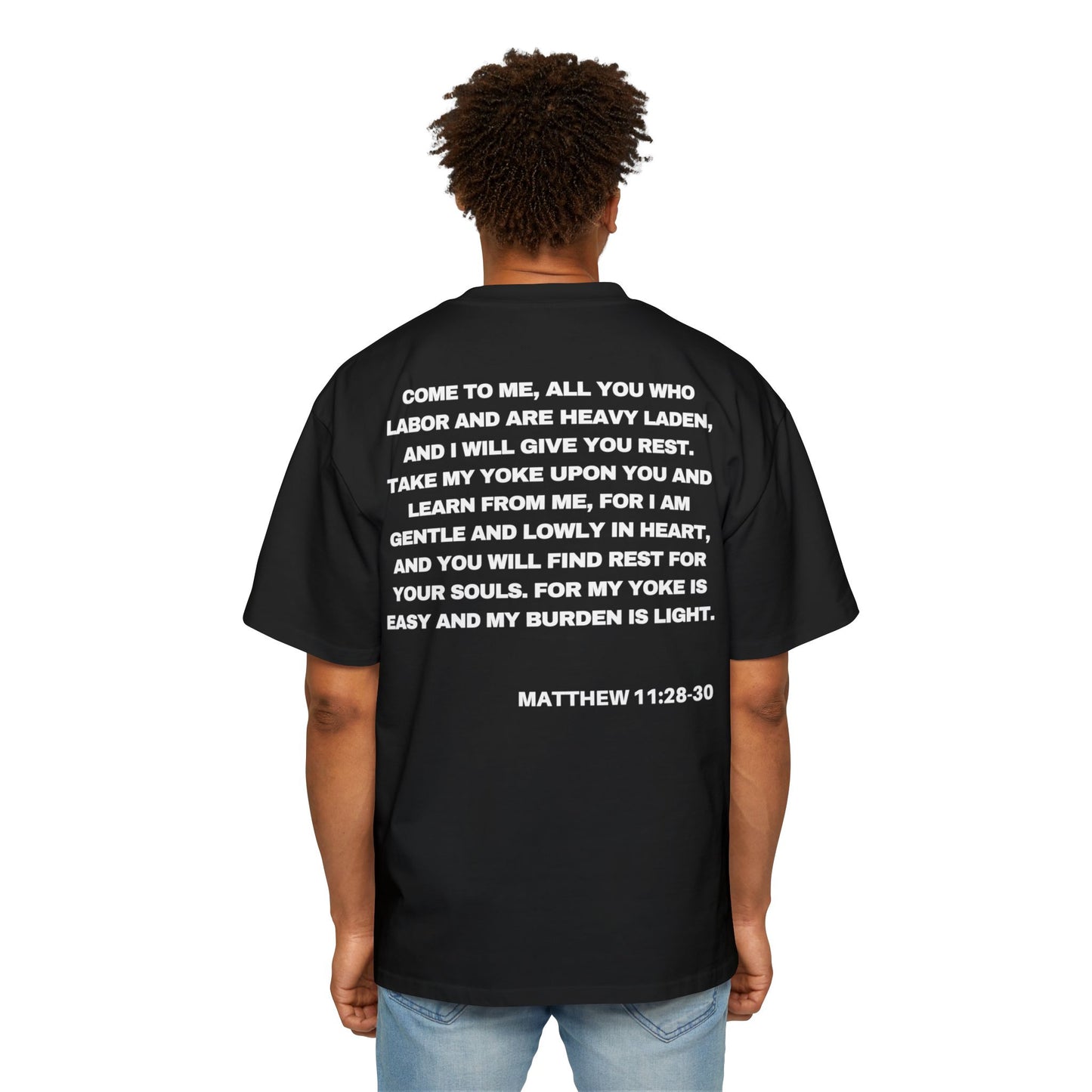 Matthew 11:28-30 - Heavy Oversized Tee (Custom)