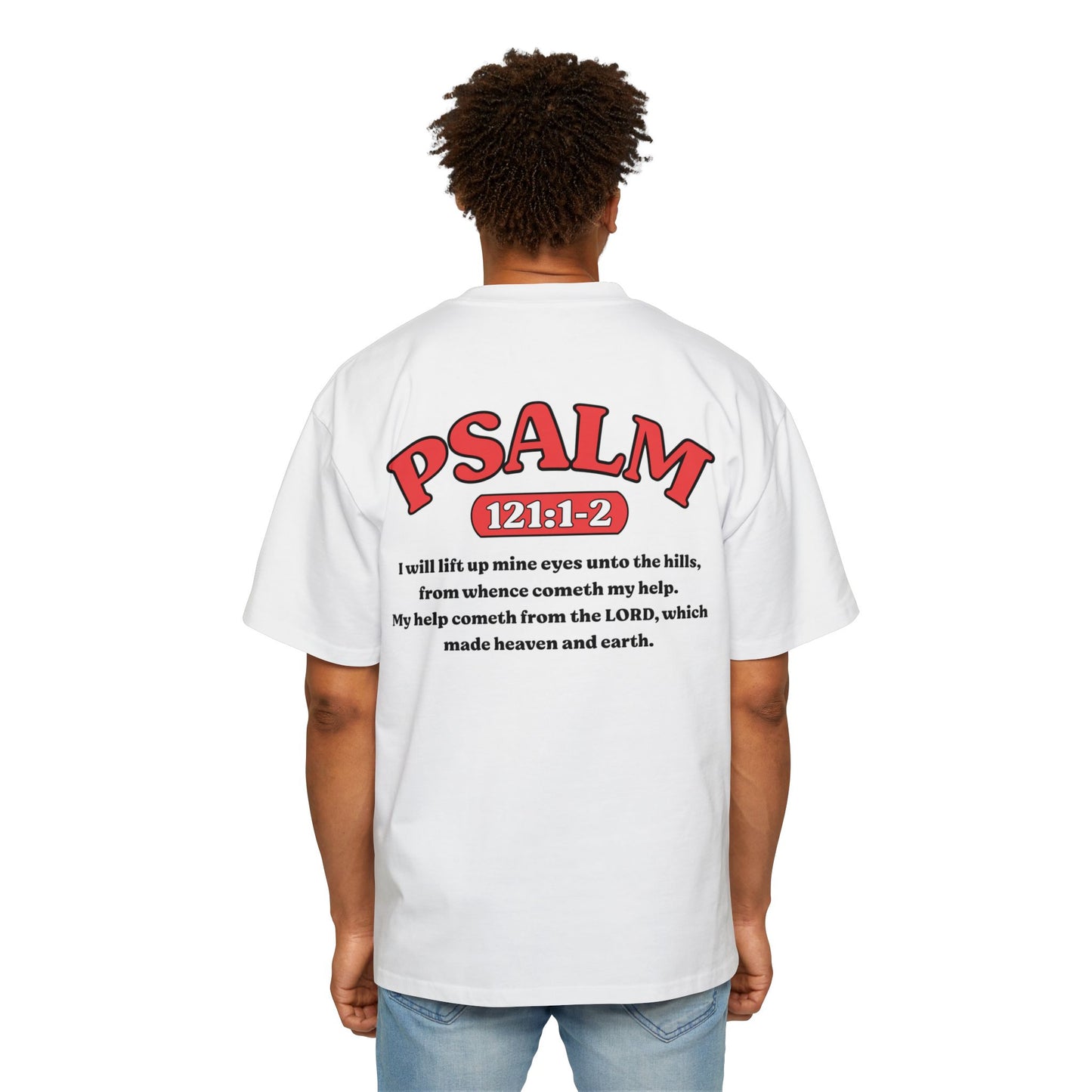 Psalm 121:1-2 - Heavy Oversized Tee (Custom) v2