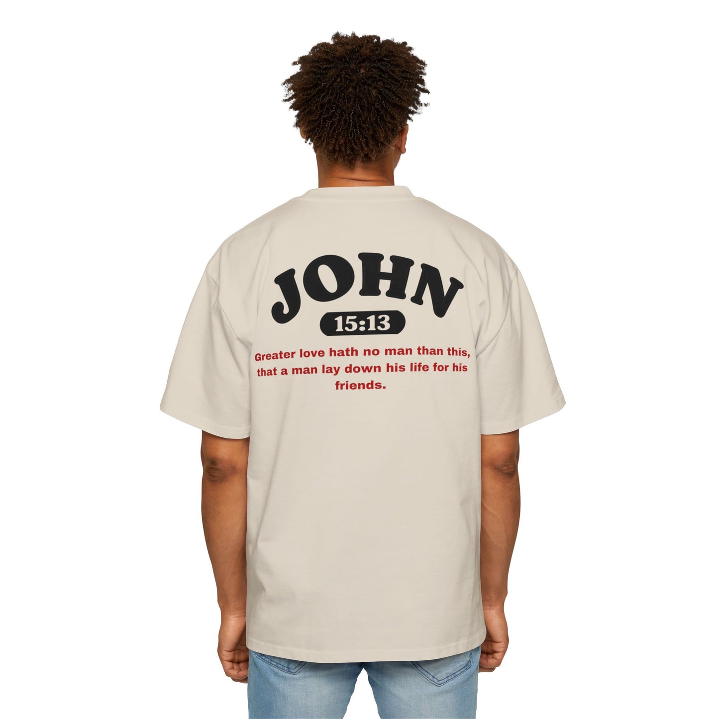 John 15:13 - Heavy Oversized Tee (Custom)