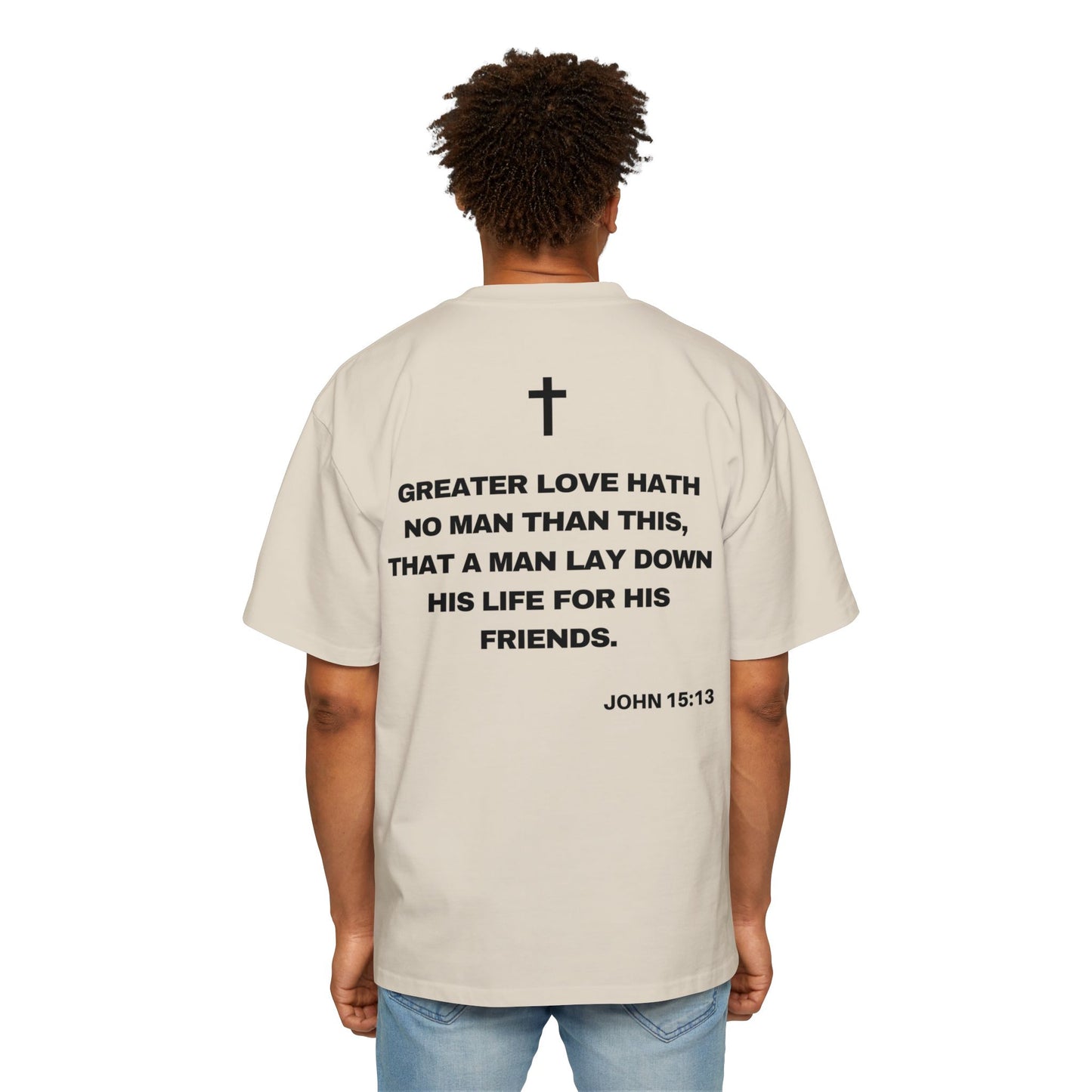 John 15:13 - Heavy Oversized Tee (Custom)