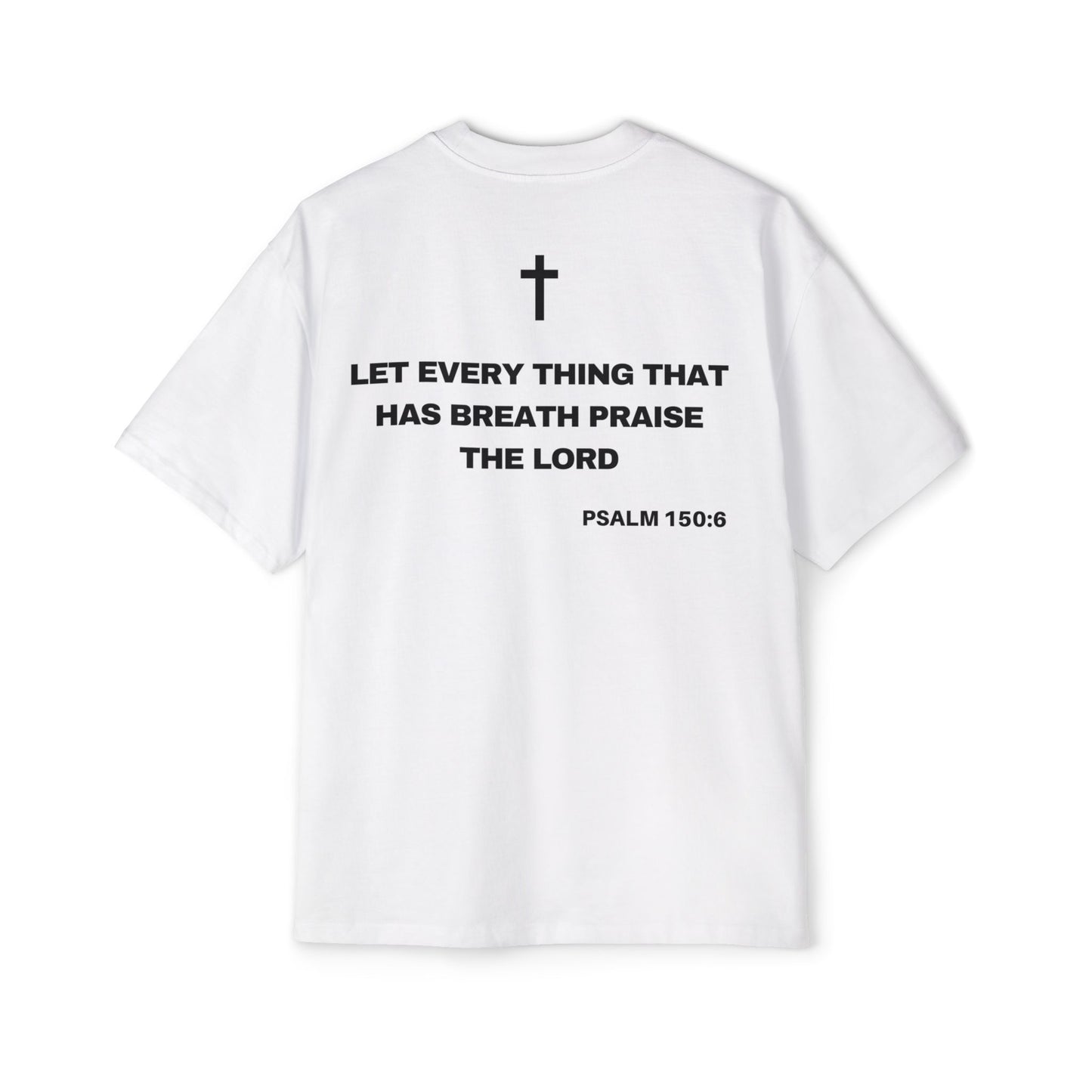 Back of Surrendered Apparel white oversized Christian T-shirt featuring the Bible verse Psalm 150:6 in bold text, cross on top, providing a cozy fit perfect for cooler days and sharing faith