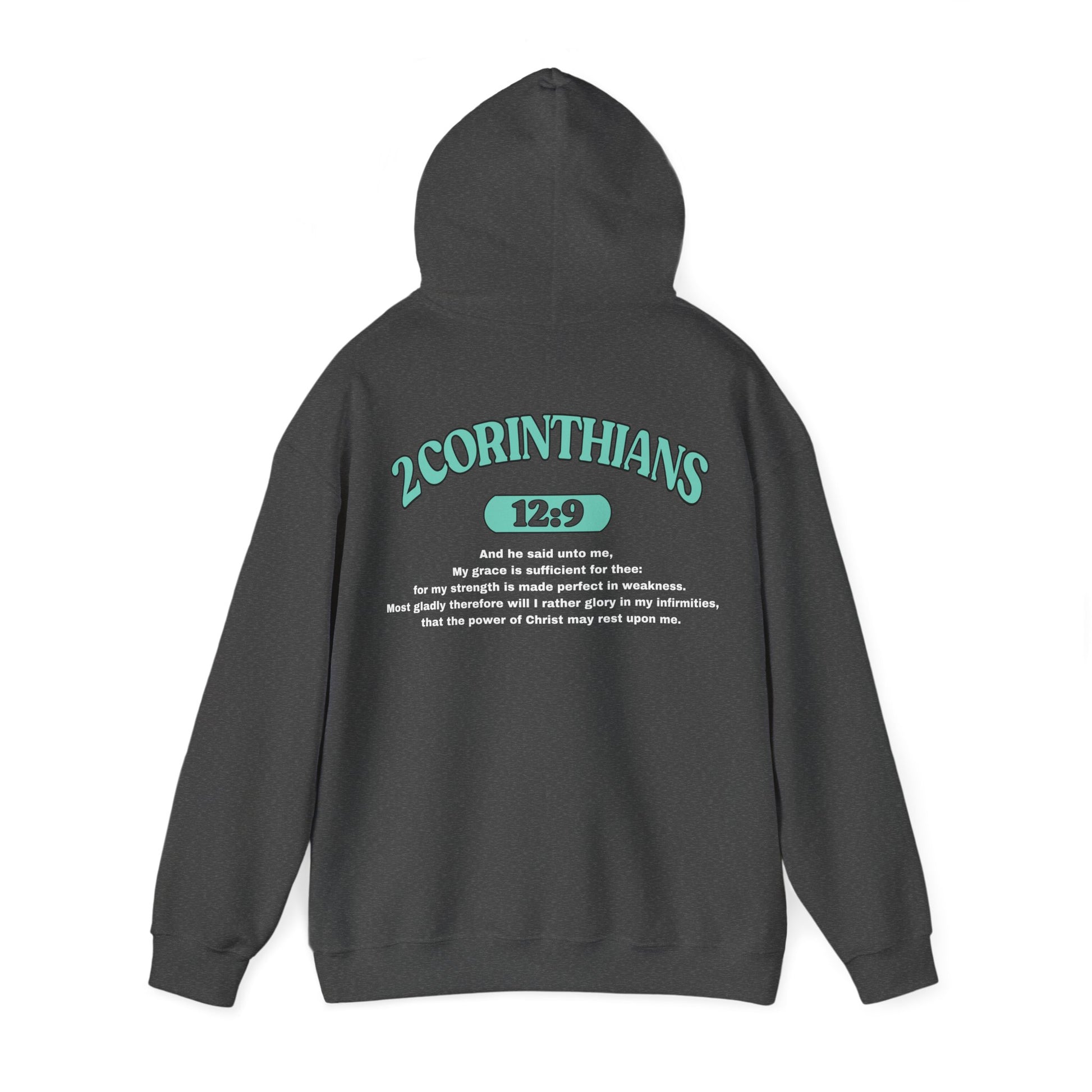 Back of Surrendered Apparel dark grey Christian hoodie featuring the Bible verse 2 Corinthians 12:9 in bold teal and white text, with a comfortable fit, perfect for sharing Jesus and staying warm on chilly days