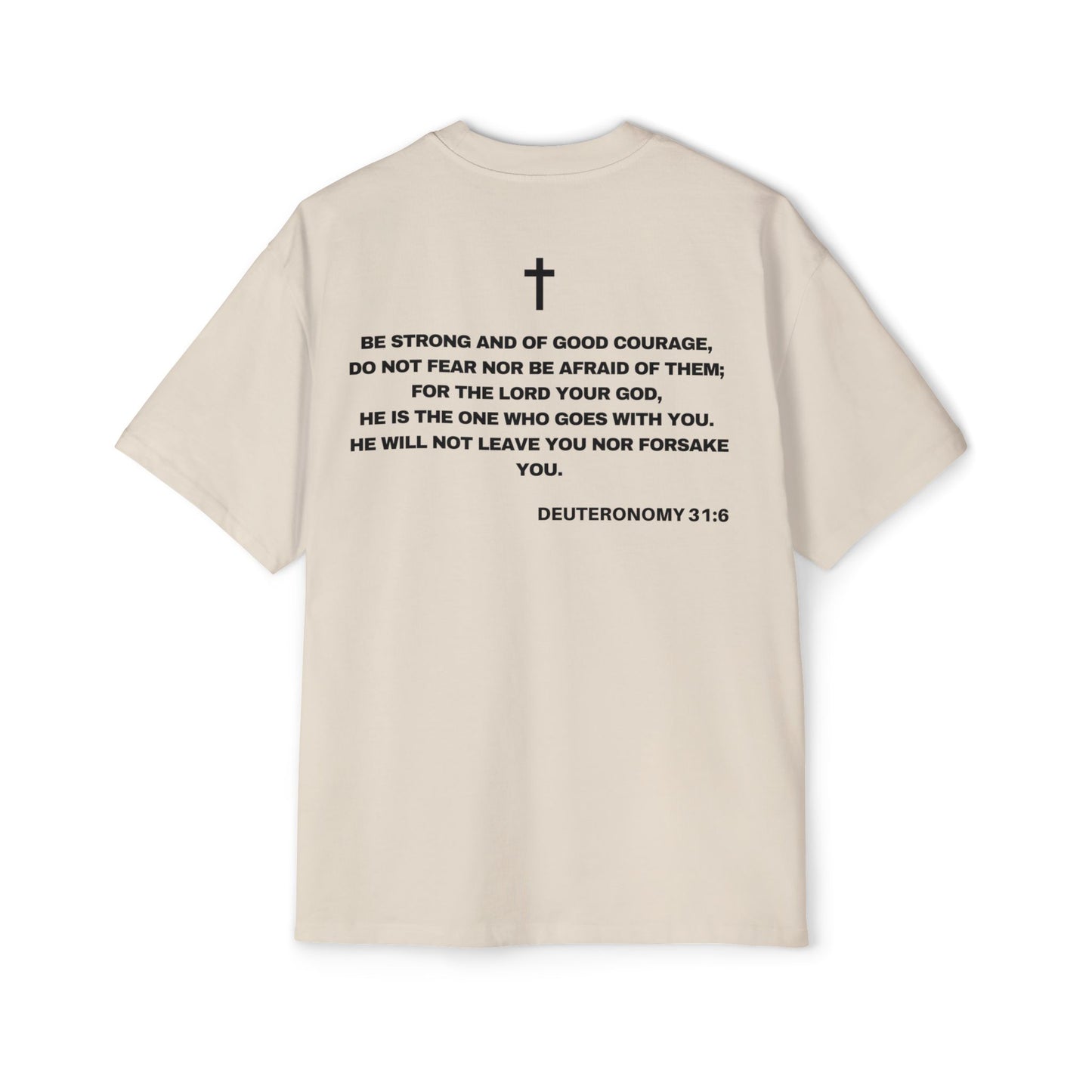 Back of Surrendered Apparel cream oversized Christian T-shirt featuring the Bible verse Deuteronomy 31:6 in bold black text, cross above, providing a cozy fit perfect for cooler days and sharing faith.