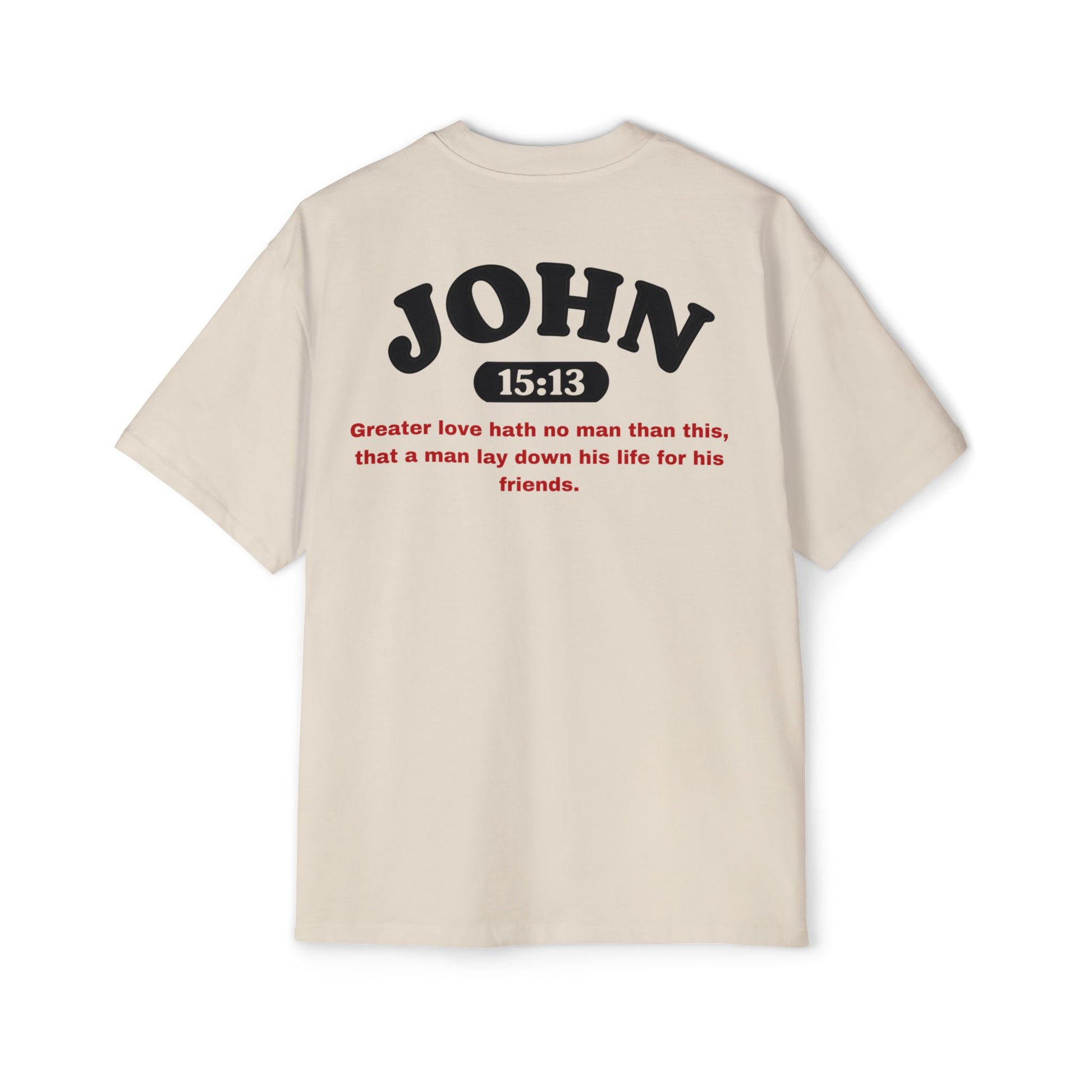 Back of Surrendered Apparel cream oversized Christian T-shirt featuring the Bible verse John 15:13 in bold text, providing a cozy fit perfect for cooler days and sharing faith