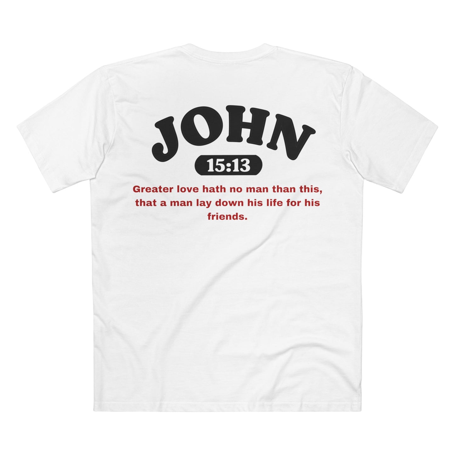 Back of Surrendered Apparel white Christian T-shirt featuring the Bible verse John 15:13 in big bold text, perfect for sharing faith and Jesus