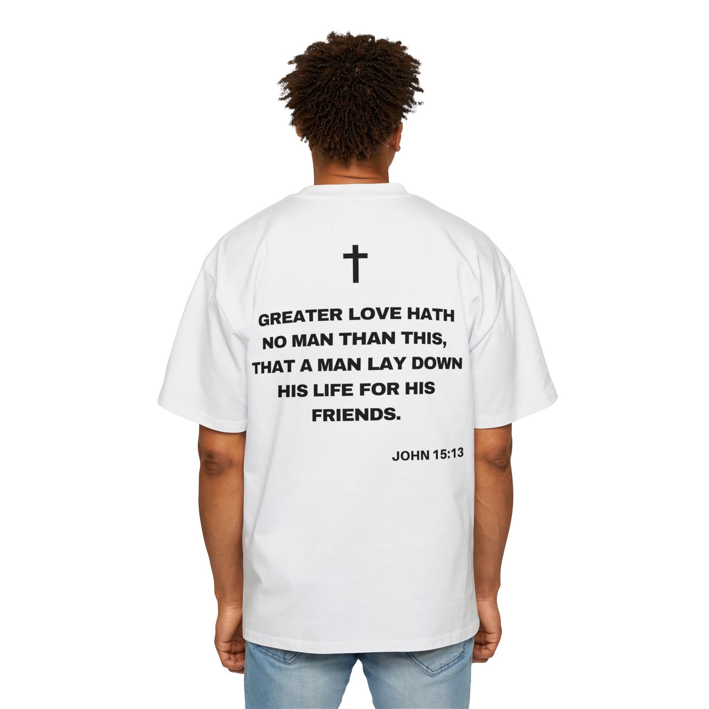 John 15:13 - Heavy Oversized Tee (Custom)