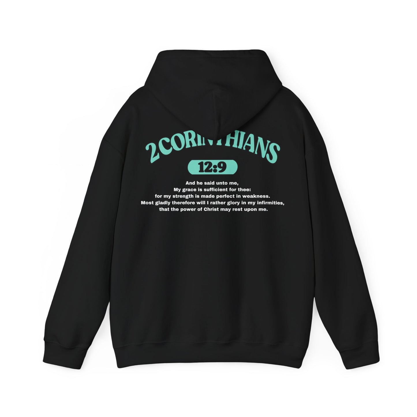 Back of Surrendered Apparel black Christian hoodie featuring the Bible verse 2 Corinthians 12:9 in bold teal and white text, with a comfortable fit, perfect for sharing Jesus and staying warm on chilly days