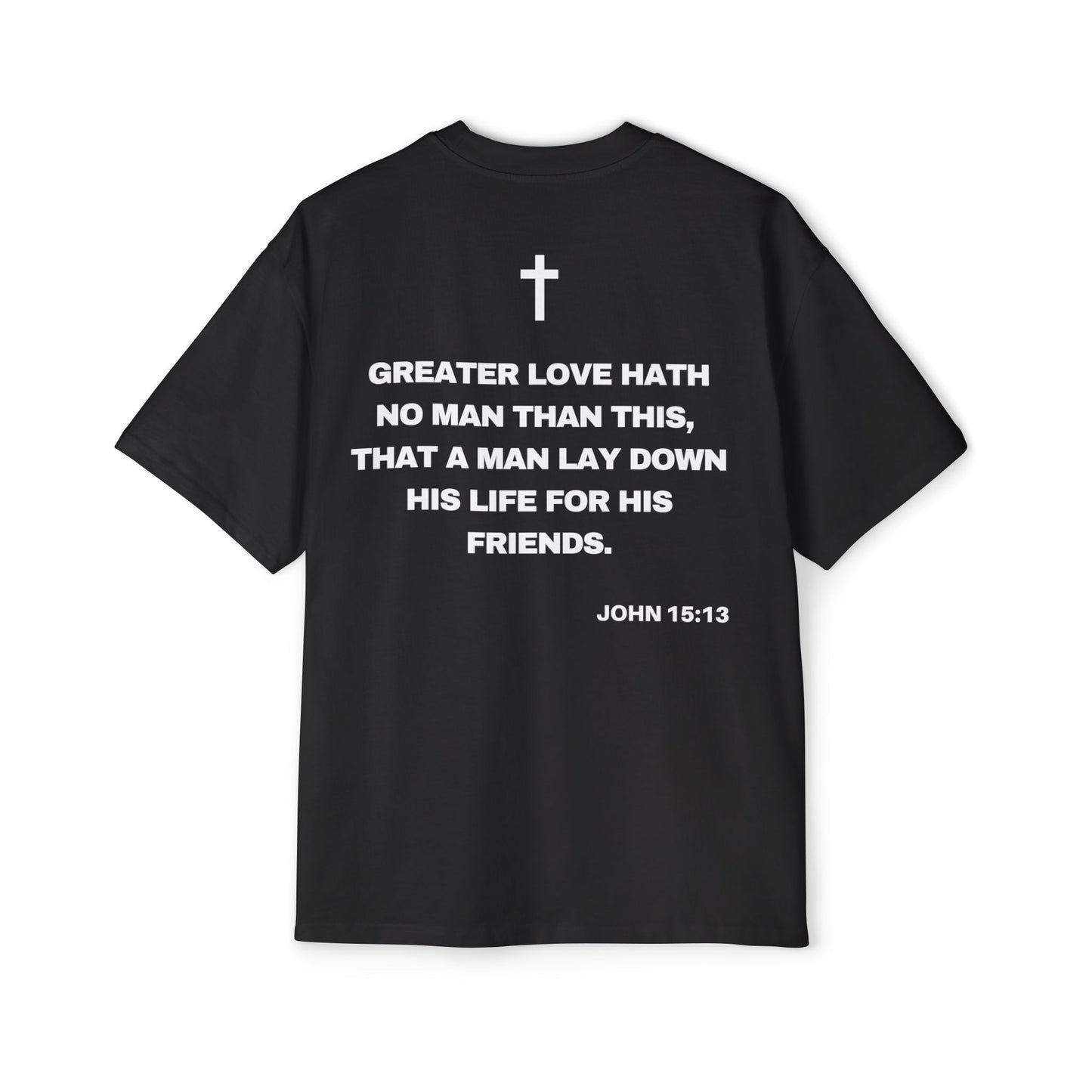 Back of Surrendered Apparel black oversized Christian T-shirt featuring the Bible verse John 15:13 in bold text, cross on top, providing a cozy fit perfect for cooler days and sharing faith