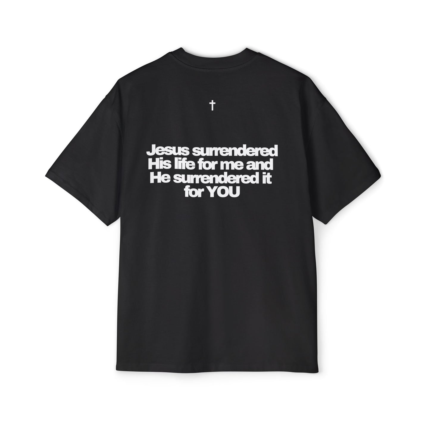 Back of Surrendered Apparel black oversized Christian T-shirt featuring "Jesus surrendered his life for me and he surrendered it for YOU" in bold white text, cross at top of shirt, providing a cozy fit perfect for cooler days and sharing faith.