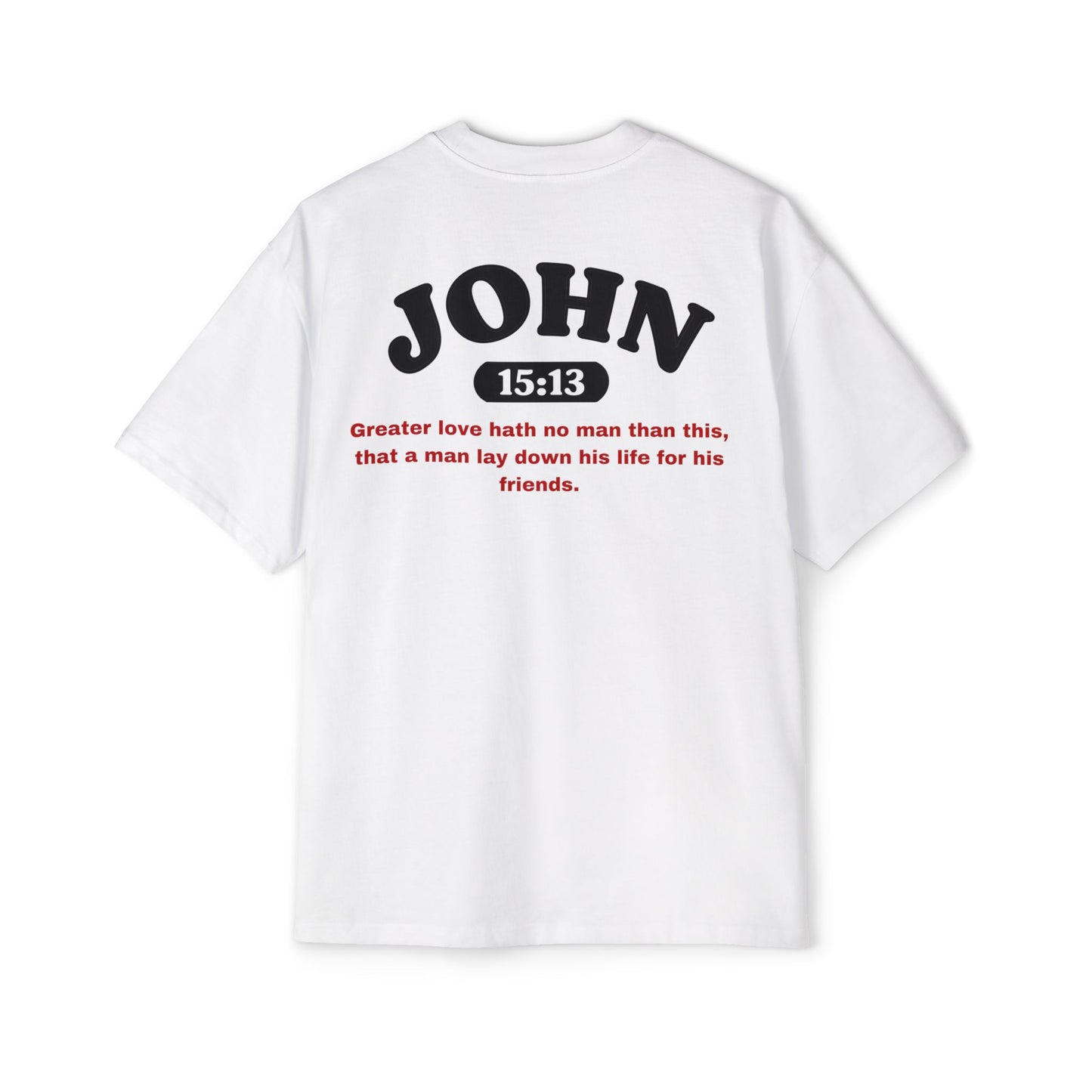 Back of Surrendered Apparel white oversized Christian T-shirt featuring the Bible verse John 15:13 in bold text, providing a cozy fit perfect for cooler days and sharing faith