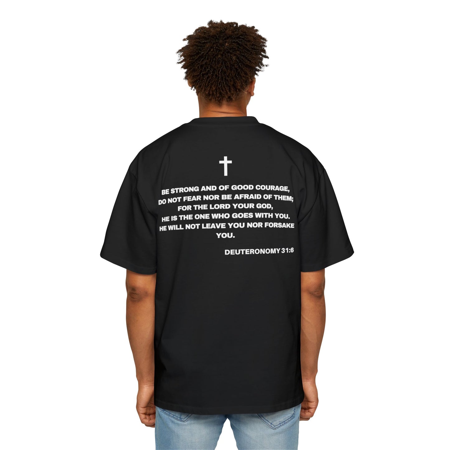 Deuteronomy 31:6 - Heavy Oversized Tee (Custom)