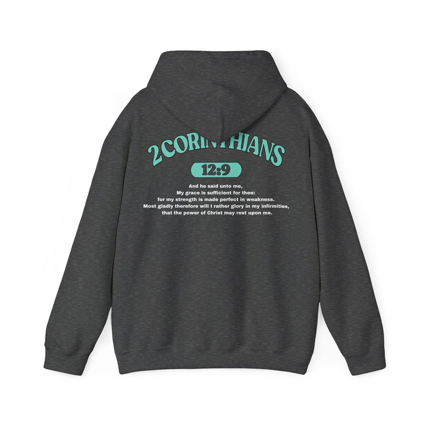 Back of Surrendered Apparel dark grey Christian hoodie featuring the Bible verse 2 Corinthians 12:9 in bold teal and white text, with a comfortable fit, perfect for sharing Jesus and staying warm on chilly days