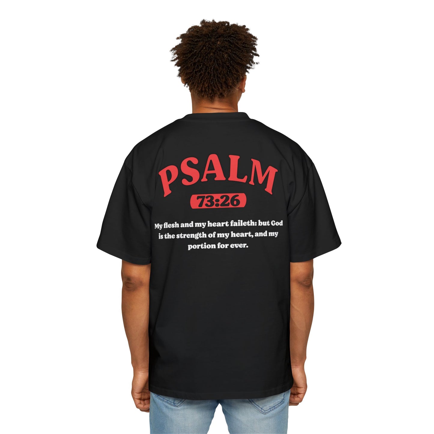 Psalm 73:26 - Heavy Oversized Tee (Custom)