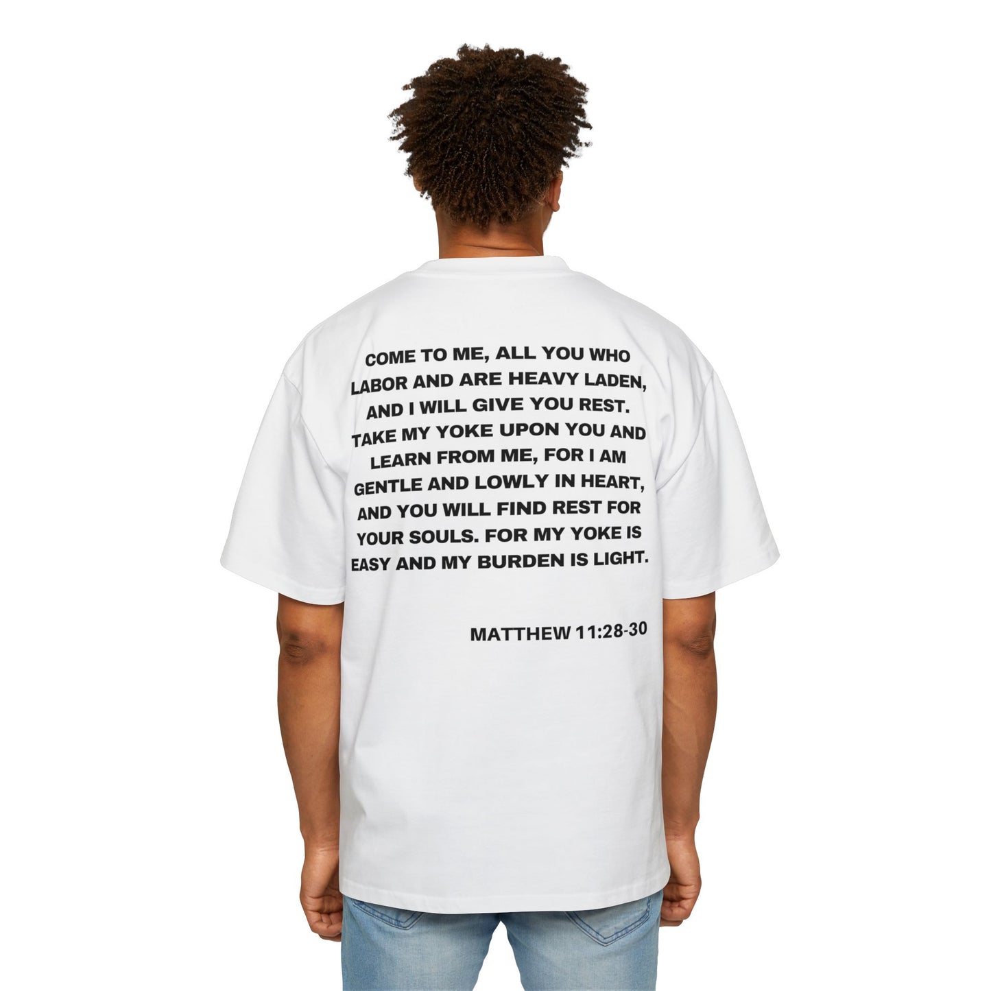 Matthew 11:28-30 - Heavy Oversized Tee (Custom)