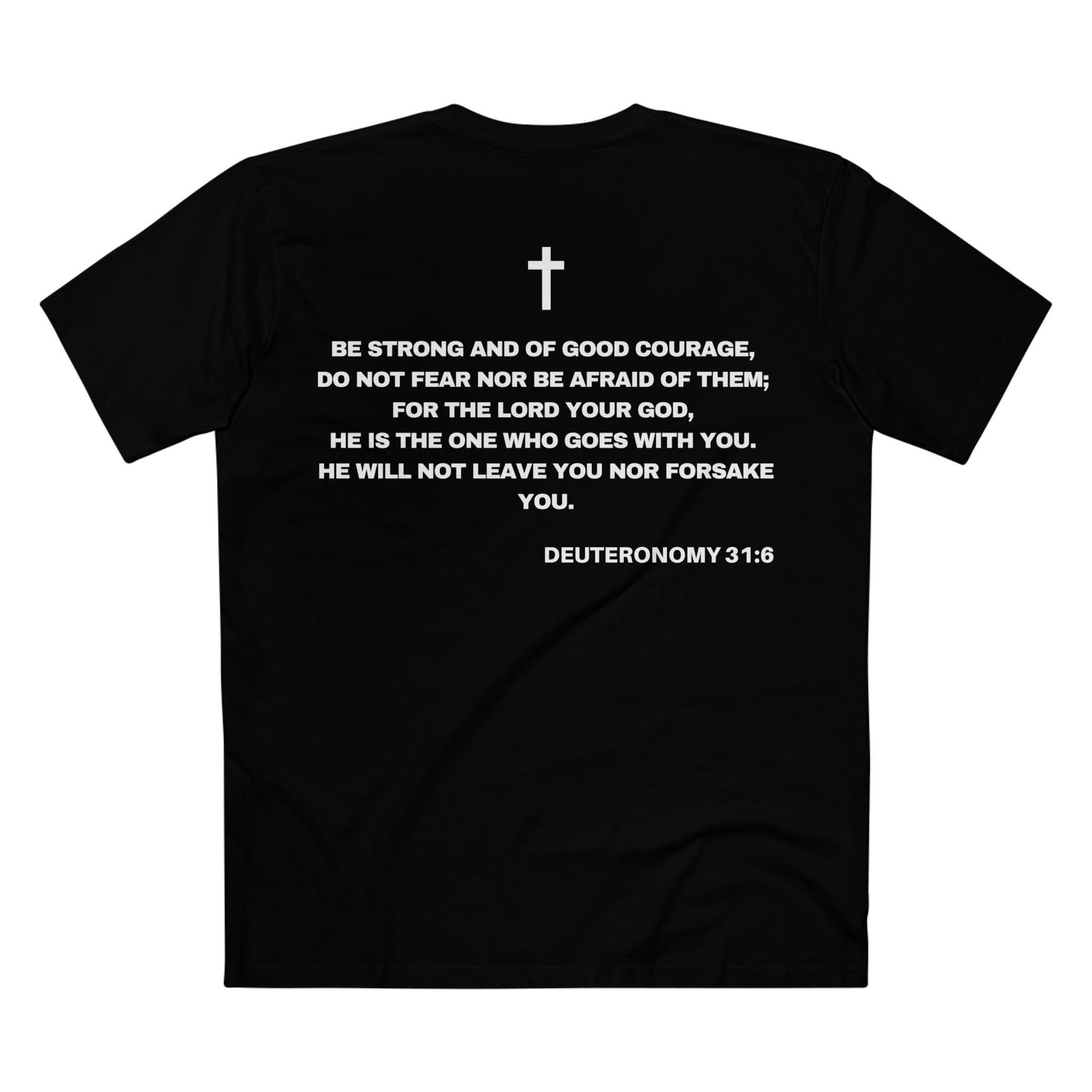 Back of Surrendered Apparel black Christian T-shirt featuring the Bible verse Deuteronomy 31:6 in bold white text and a cross above text, perfect for sharing faith and Jesus