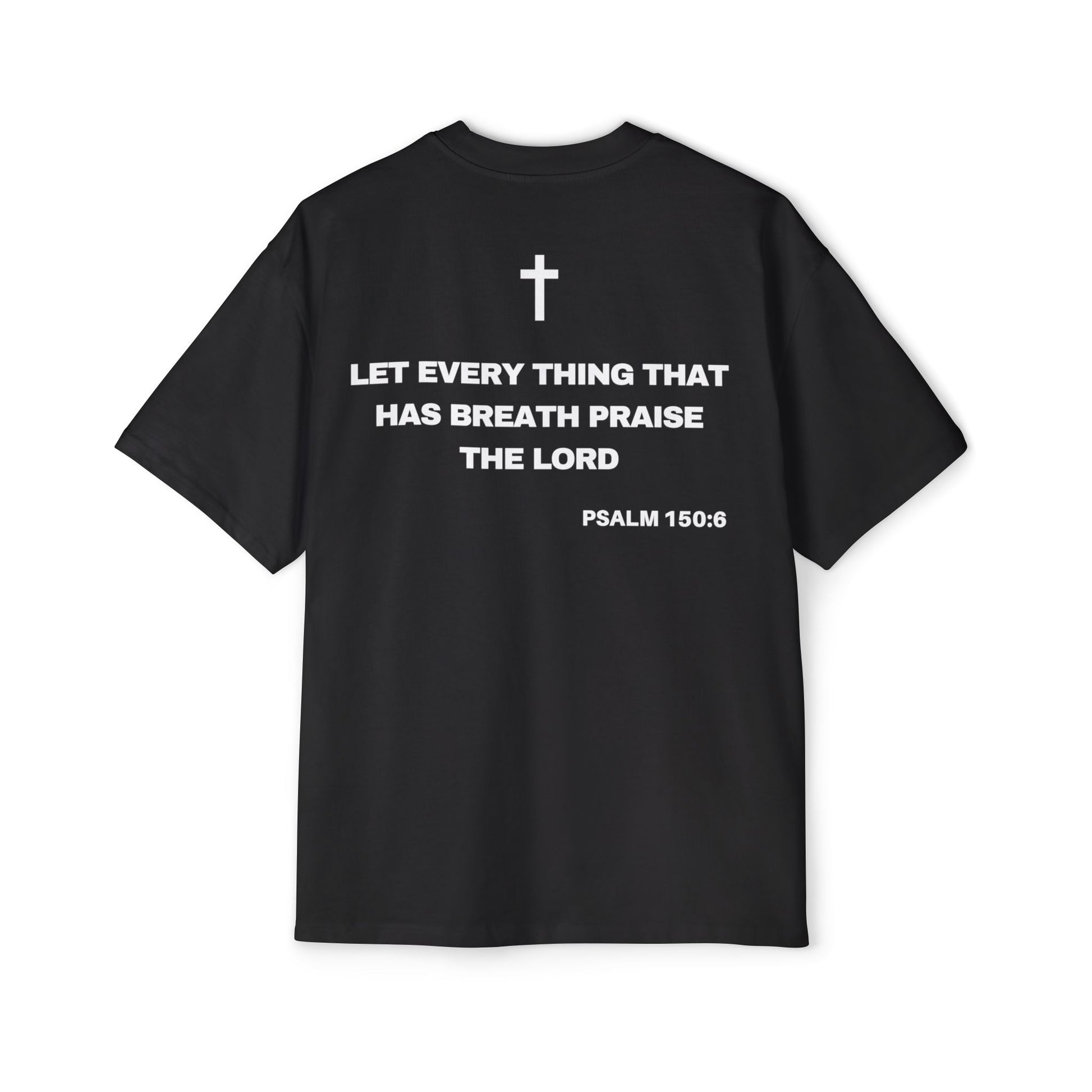 Back of Surrendered Apparel black oversized Christian T-shirt featuring the Bible verse Psalm 150:6 in bold text, cross on top, providing a cozy fit perfect for cooler days and sharing faith