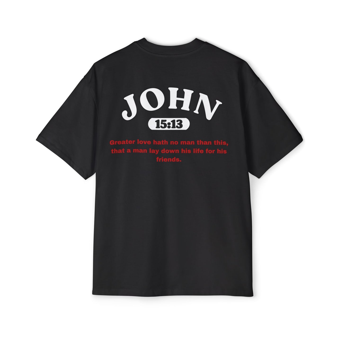 Back of Surrendered Apparel black oversized Christian T-shirt featuring the Bible verse John 15:13 in bold text, providing a cozy fit perfect for cooler days and sharing faith