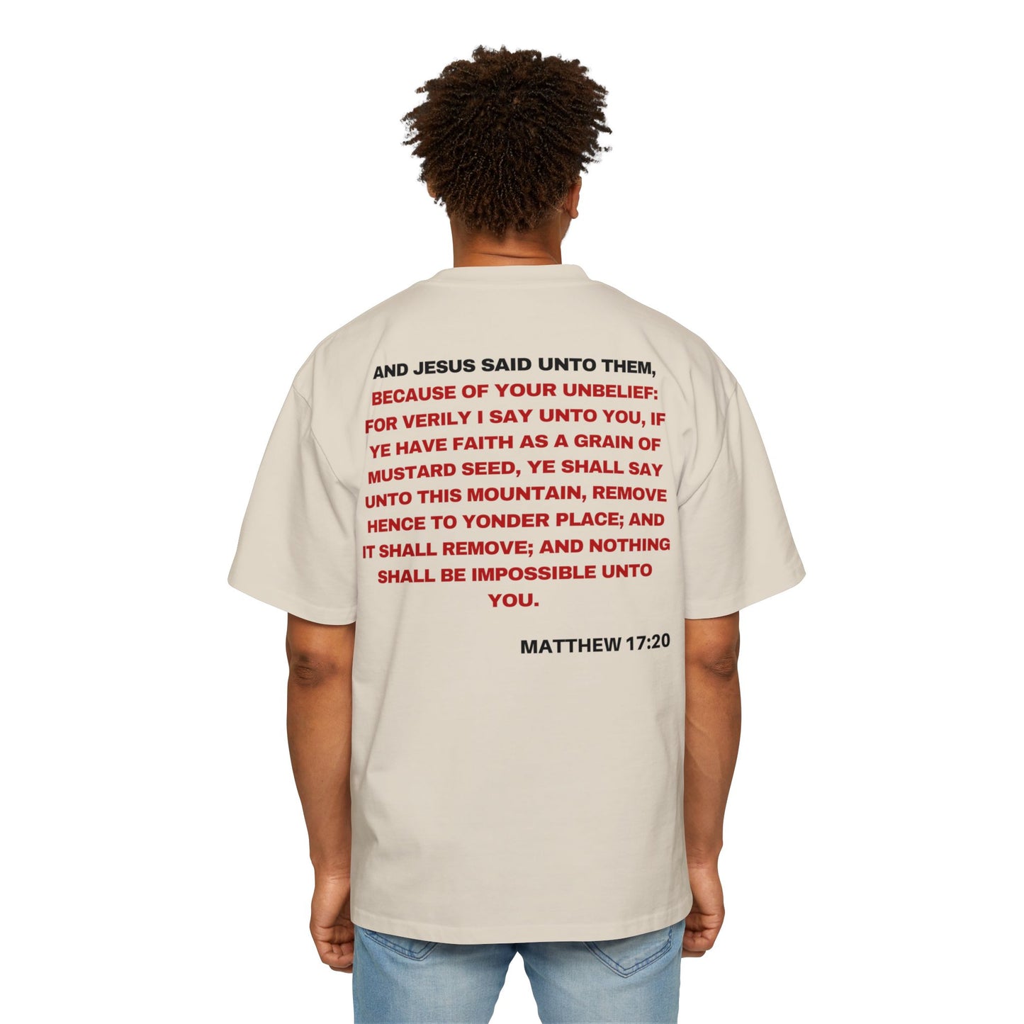 Matthew 17:20 - Heavy Oversized Tee (Custom)