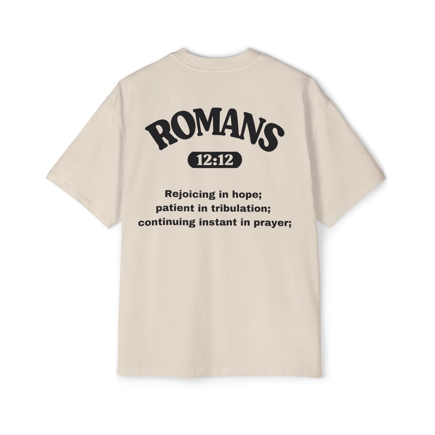 Romans 12:12 - Heavy Oversized Tee (Custom)