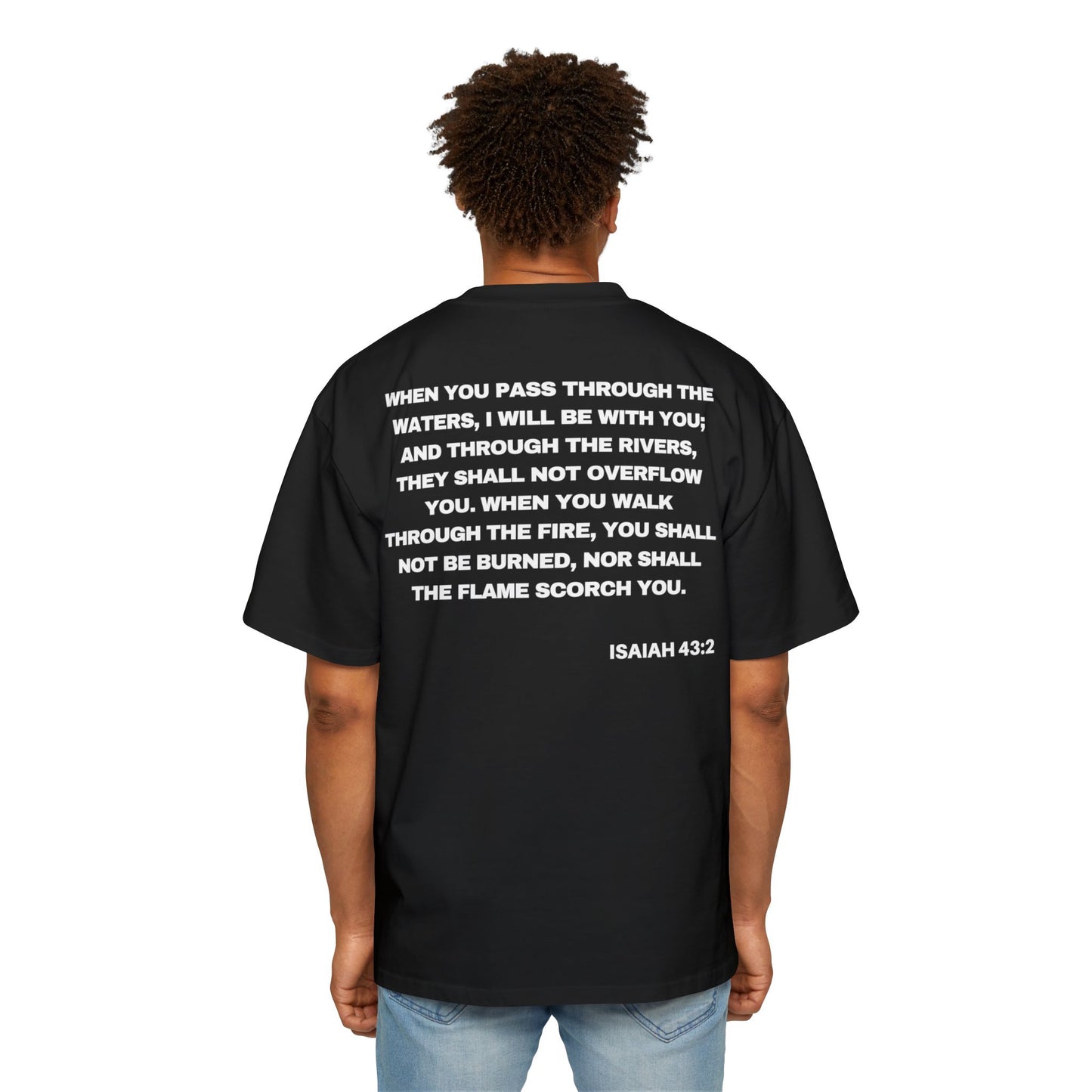 Isaiah 43:2 - Heavy Oversized Tee (Custom)