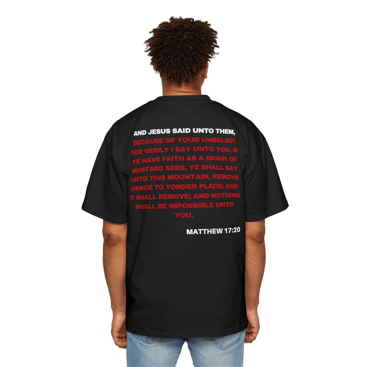 Matthew 17:20 - Heavy Oversized Tee (Custom)