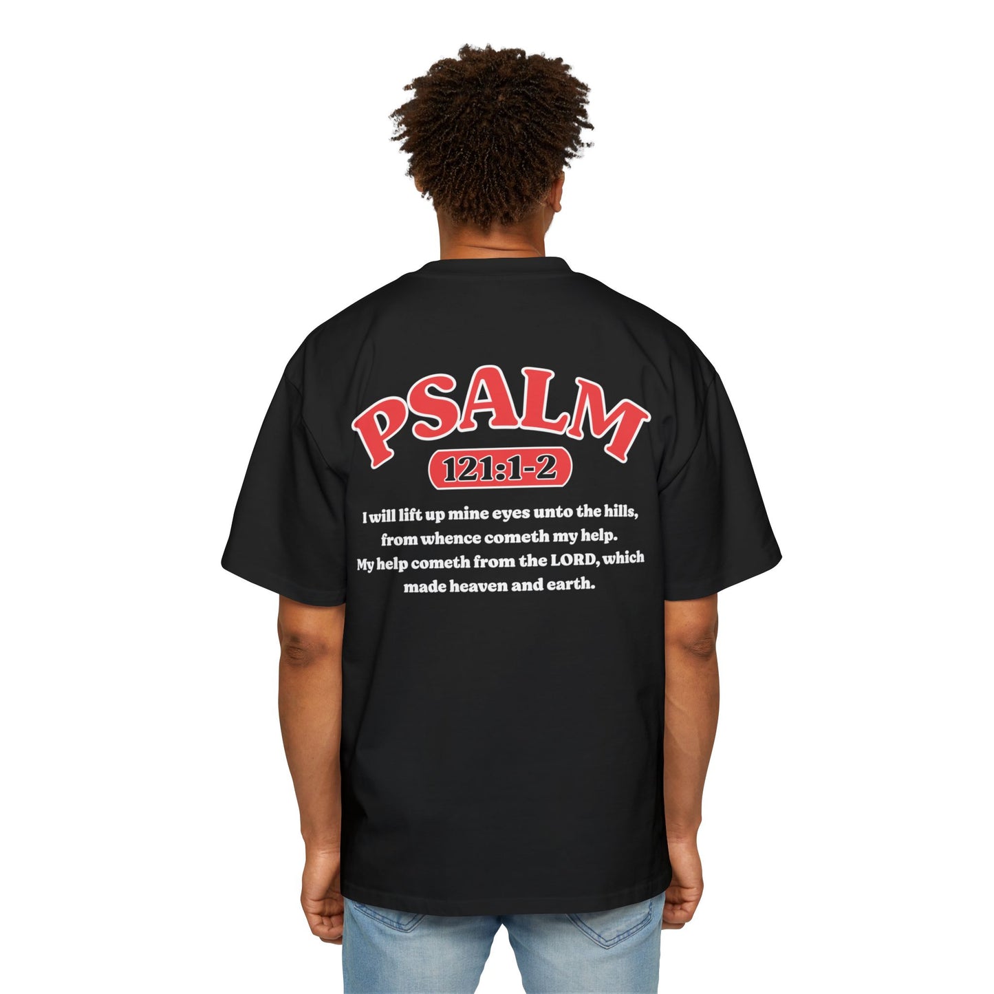 Psalm 121:1-2 - Heavy Oversized Tee (Custom) v2