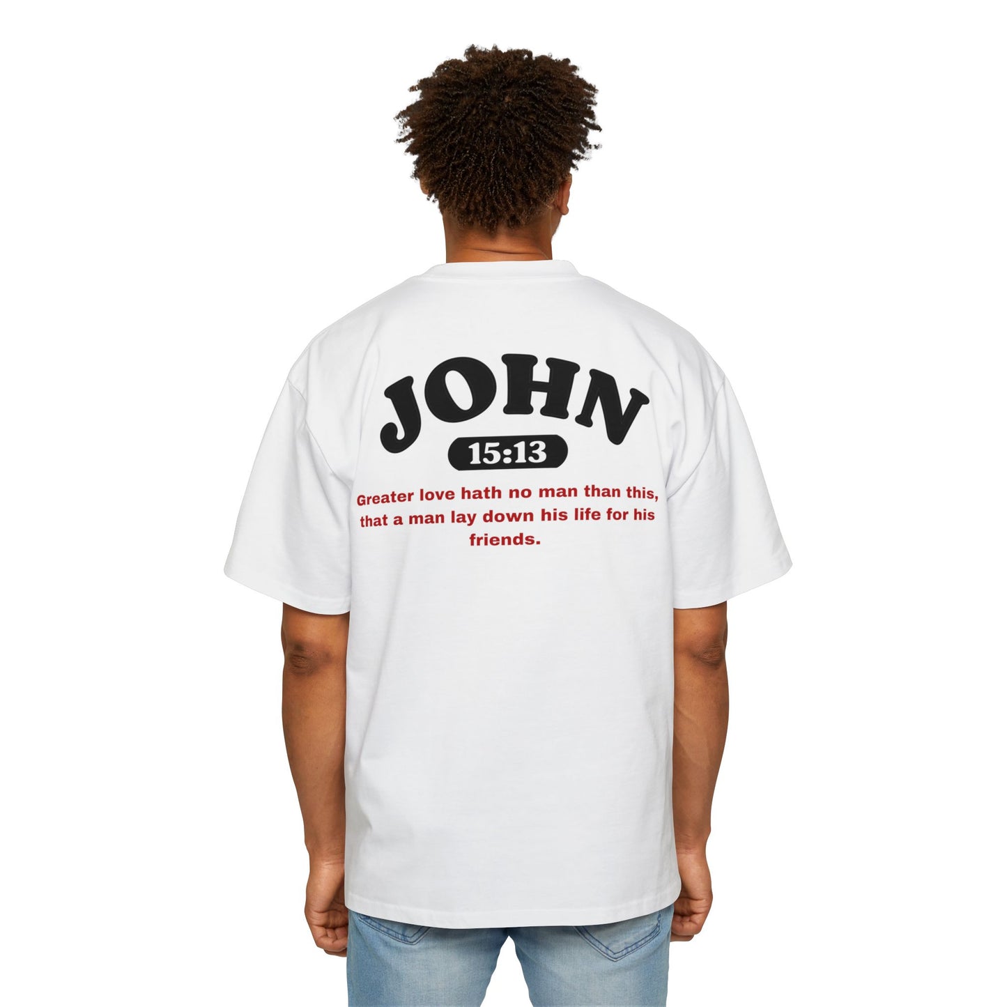 John 15:13 - Heavy Oversized Tee (Custom)